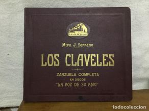 Schellackplatten: Mtro. J.Serrano - Los Claveles - Zarzuela Completa en discos La Voz de Su Amo